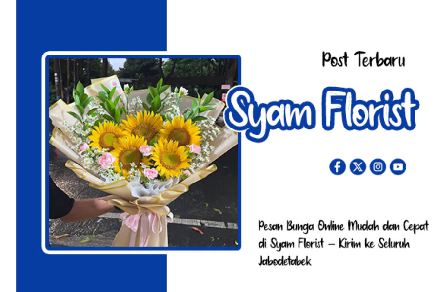 Pesan Bunga Online Mudah dan Cepat di Syam Florist – Kirim ke Seluruh Jabodetabek